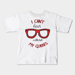 I Can't Hear Without My Glasses - Courage the Cowardly dog Kids T-Shirt